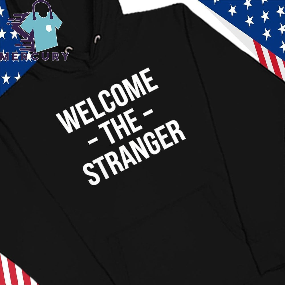 Welcome The Stranger Funny Jesus Christian God Church Shirt