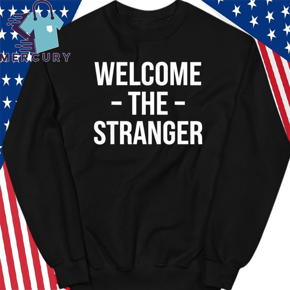 Welcome The Stranger Funny Jesus Christian God Church Shirt