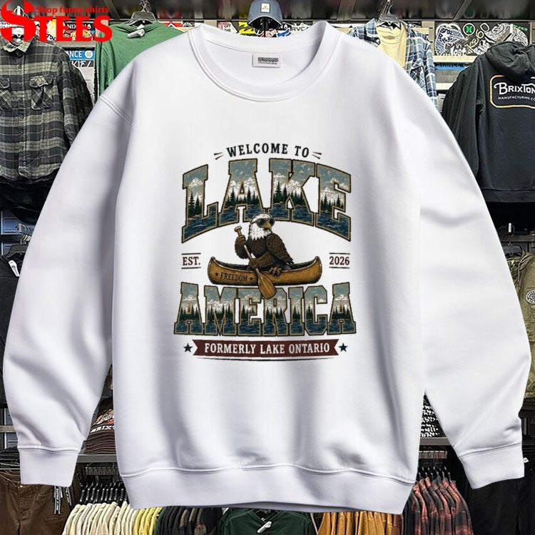 Welcome To Lake America Formerly Lake Ontario Est 2026 Freedom Eagle Kayak T-Shirt