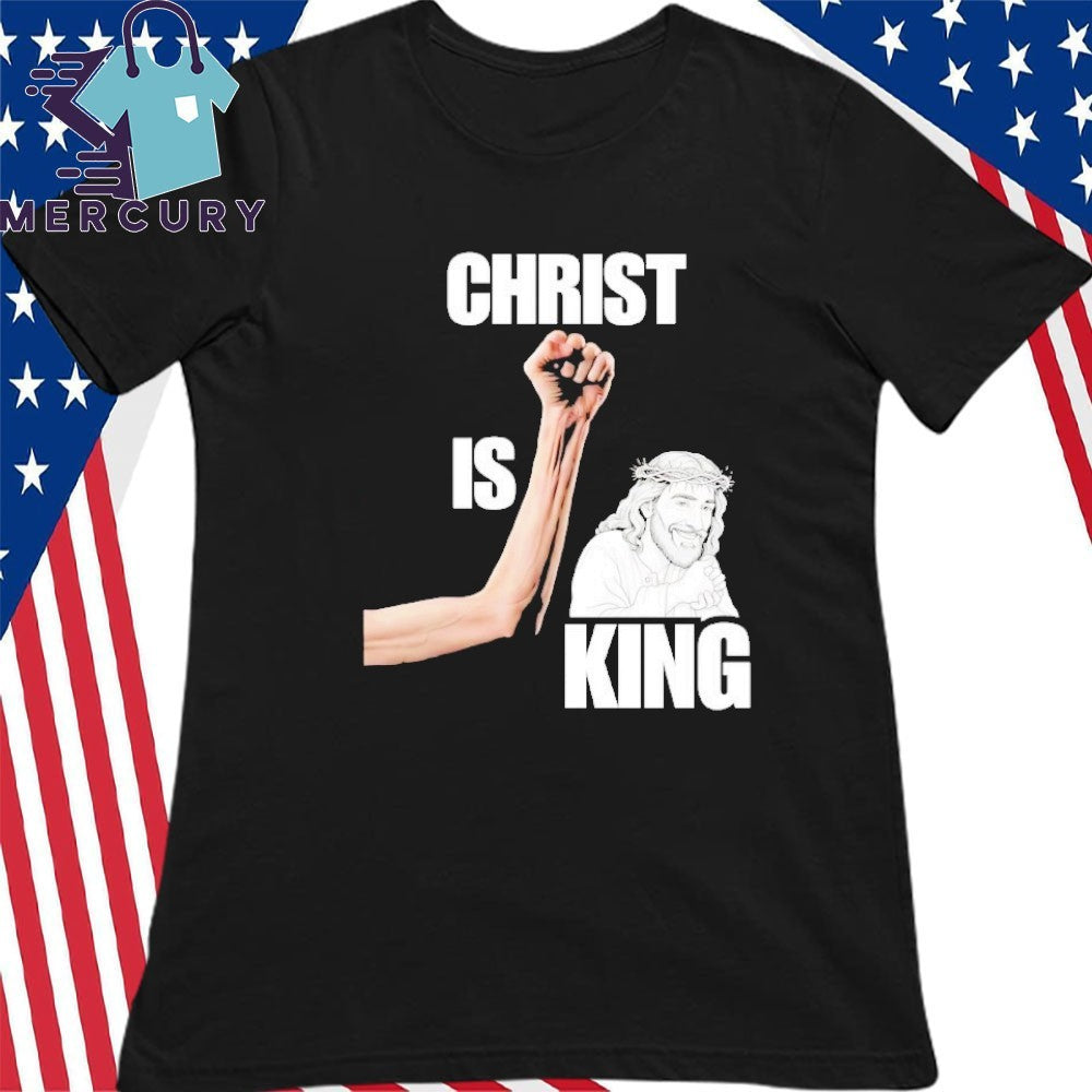 Welcoming Jesus Christ Is King Shirt