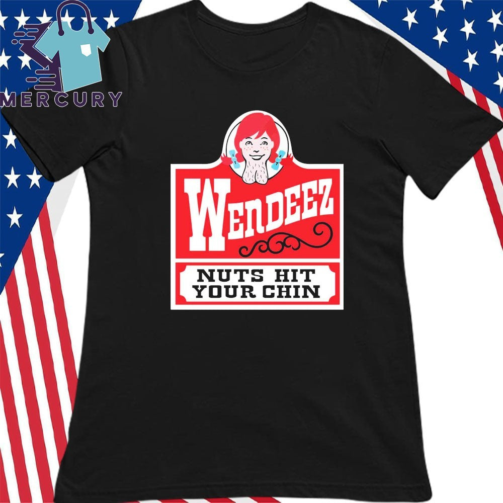 Wendeez Nuts Hit Your Chin Shirt