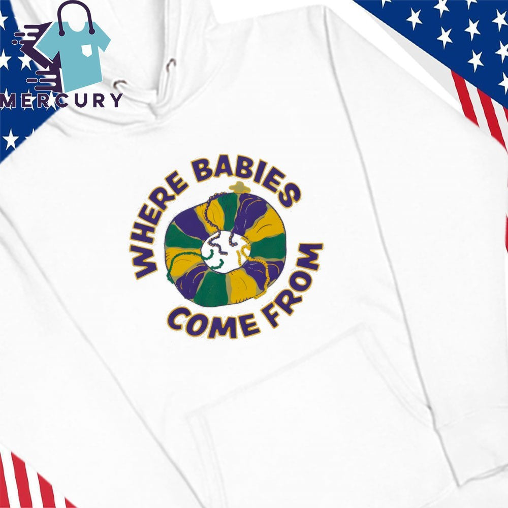 Where Babies Come From Shirt