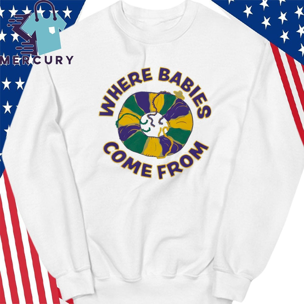Where Babies Come From Shirt