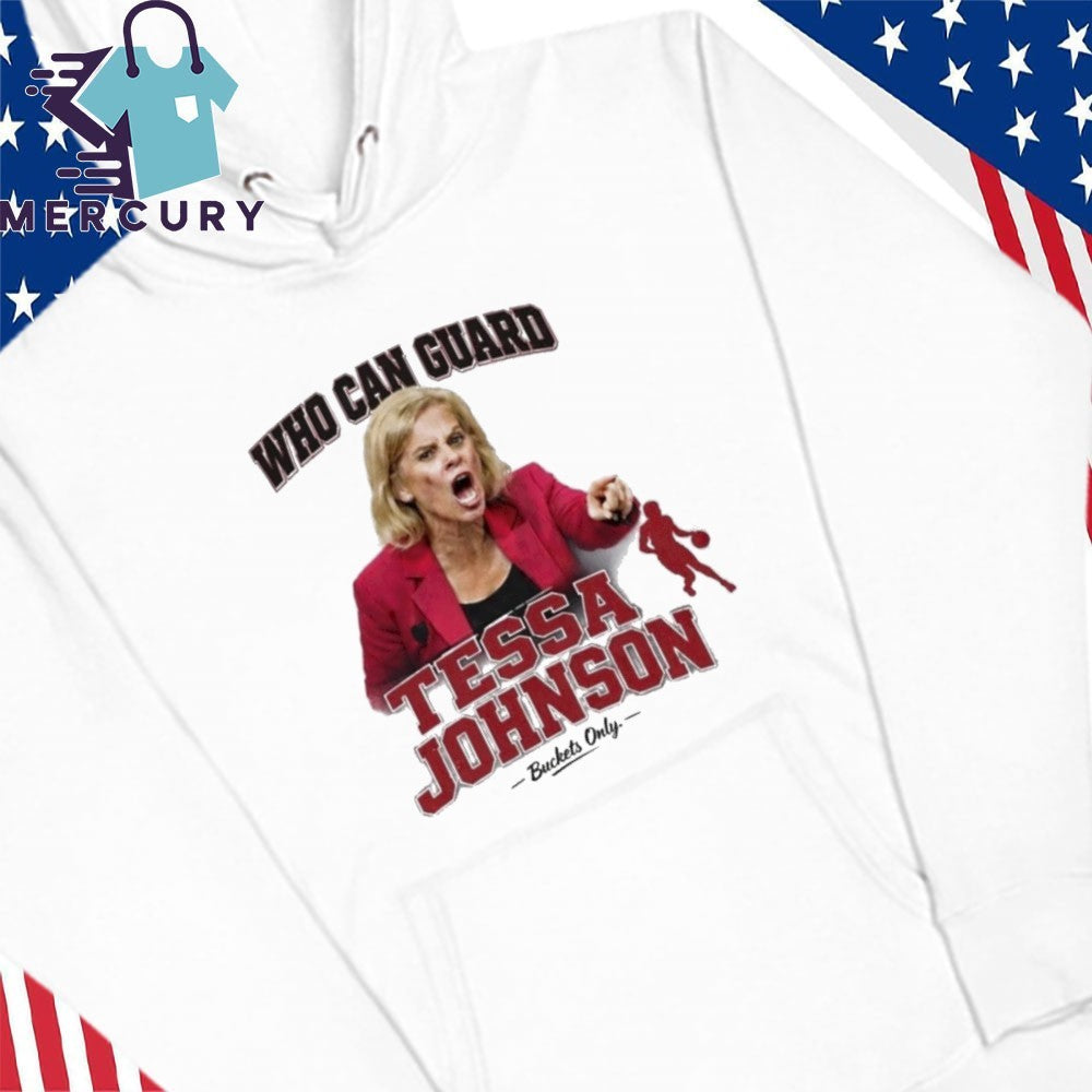 Who Can Guard Tessa Johnson Shirt