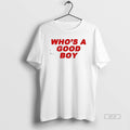 Official Whos A Good %ce%92%ce%bfy T-Shirts, Hoodie, Sweatshirt | CoreVibeTees.com