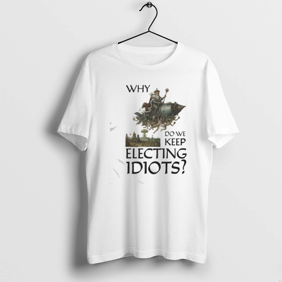Official Why Do We Keep Electing Idiot King Graphic T-Shirts, Hoodie, Sweatshirt | CoreVibeTees.com