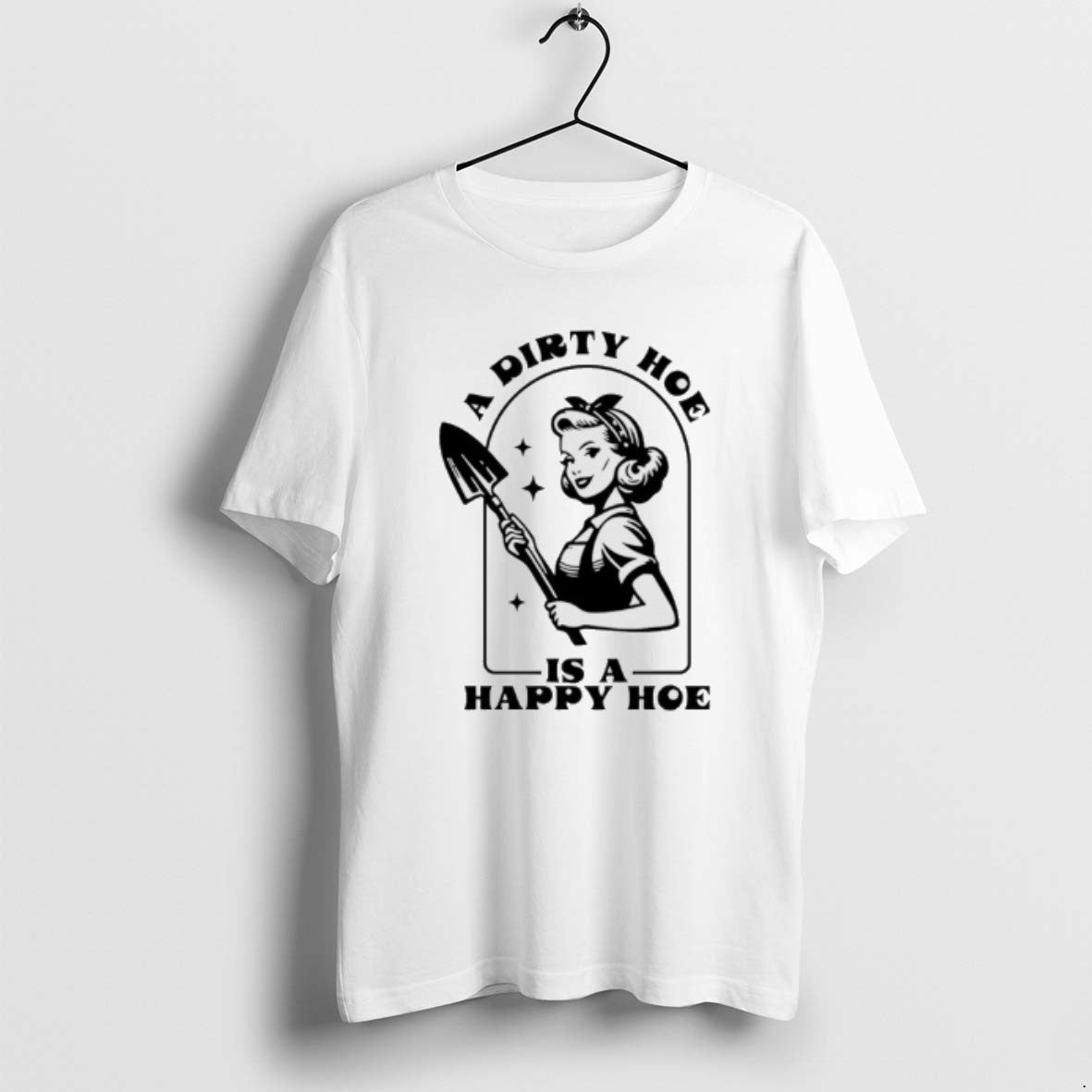 Official Woman A Dirty Hoe Is A Happy Hoe T-Shirts, Hoodie, Sweatshirt | CoreVibeTees.com