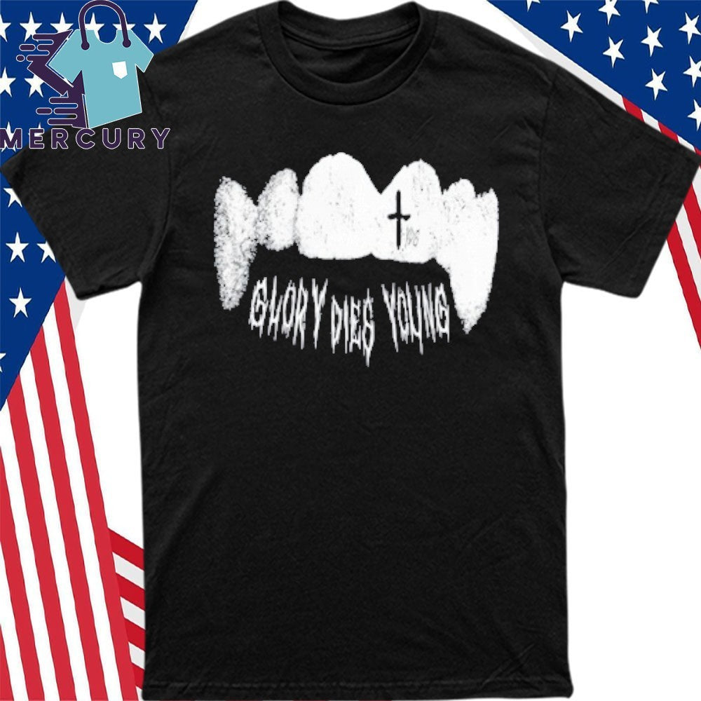 Ydg Fang Glory Dies Young Shirt