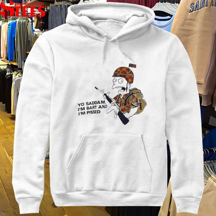 Yo Saddam I’m Bart I’m Pissed Simpson T-shirts