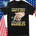 You’re Not Crashing Out White Boy You’re Losing Your Marbles Shirt