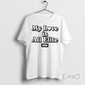 Officials Aew My Love Is All Elite Woman T-Shirts, Hoodie, Sweatshirt | CoreVibeTees.com