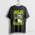 Officials Adam The Woo Join Me Shall You Vintage T-Shirts, Hoodie, Sweatshirt | CoreVibeTees.com