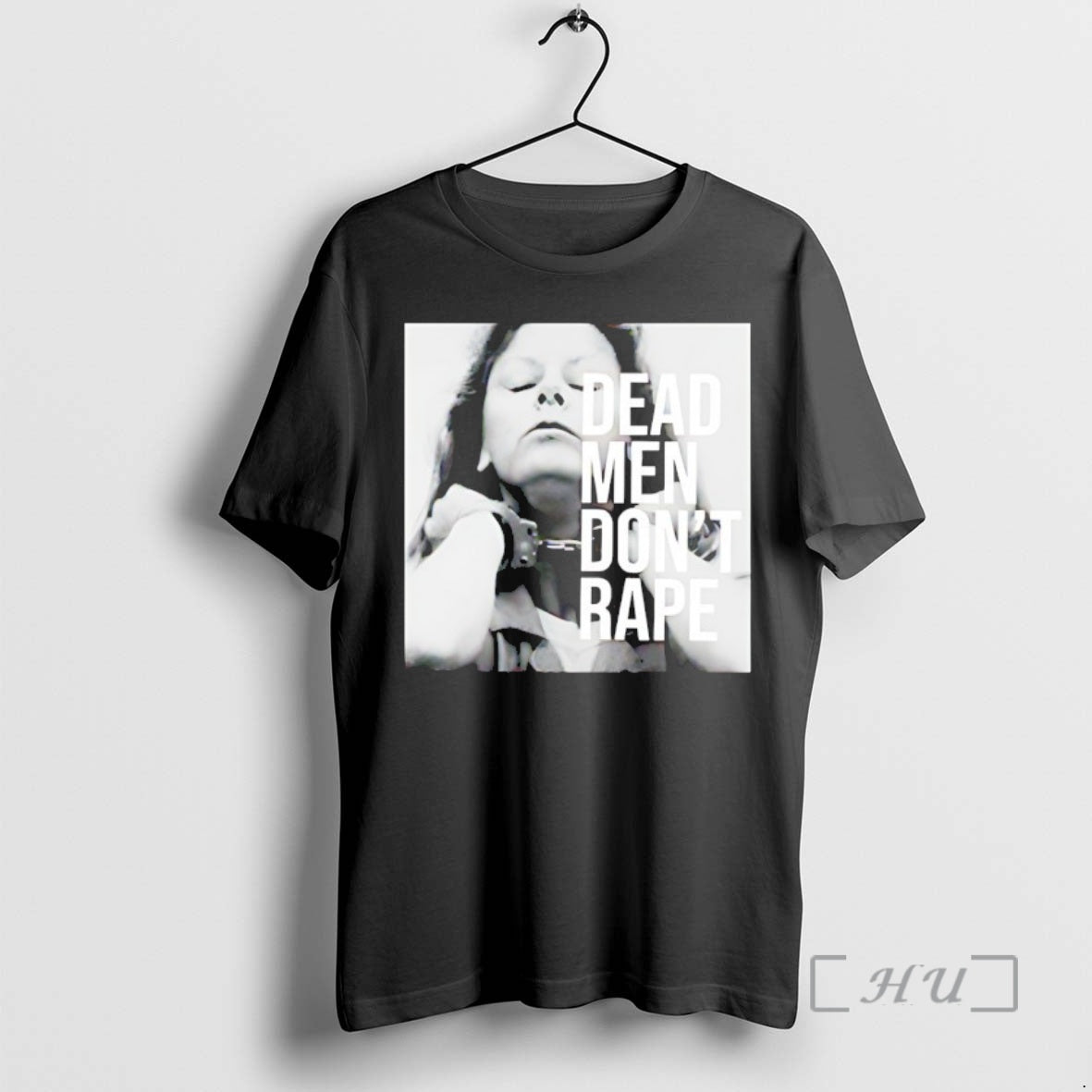 Officials Aileen Wuornos Dead Men Dont Rape T-Shirts, Hoodie, Sweatshirt | CoreVibeTees.com