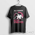 Officials All Power To The Labor Premium T Shirts Sweater Hoodie Jpg