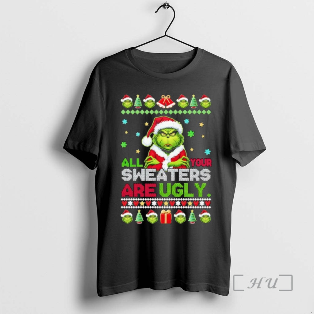 Officials All Your Sweaters Are Ugly Christmas Grinch T-Shirts, Hoodie, Sweatshirt | CoreVibeTees.com