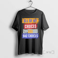 Officials All Of My Choices Are Bad Choices T-Shirts, Hoodie, Sweatshirt | CoreVibeTees.com