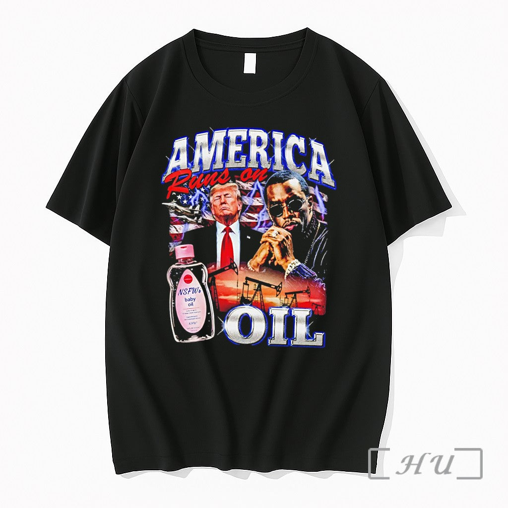 Officials America Runs On Oil Trump Diddy Tee