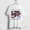 Officials Anthony And Dax Never Give Up T-Shirts, Hoodie, Sweatshirt | CoreVibeTees.com