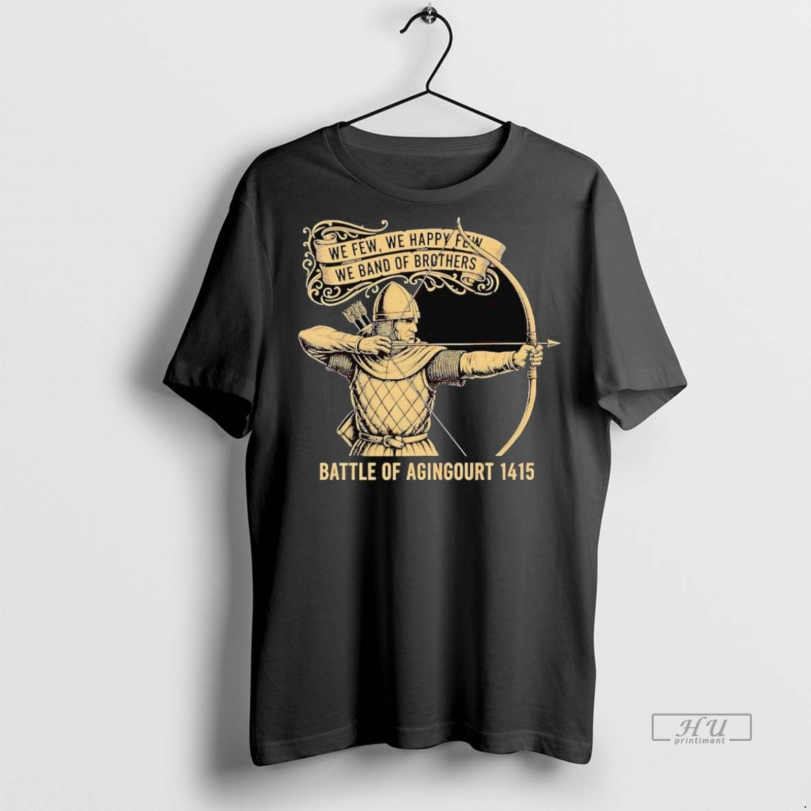 Officials Battle Of Agincourt 1415 We Few We Happy Few We Band Of Brothers Tee