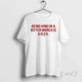 Officials Being Kind In A Bitter World Is A Flex T-Shirts, Hoodie, Sweatshirt | CoreVibeTees.com