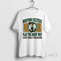 Officials Boston Celtics Play The Right Way Every Single Possession T-Shirts, Hoodie, Sweatshirt | CoreVibeTees.com