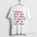 Officials Cinderella Never Asked For A Prince She Asked For A Night Off And T-Shirts, Hoodie, Sweatshirt | CoreVibeTees.com