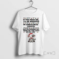Officials Cow If You Need Me Ill Be Wrapped In Christmas Light Premium T Shirts Hoodie, Sweatshirt | CoreVibeTees.com