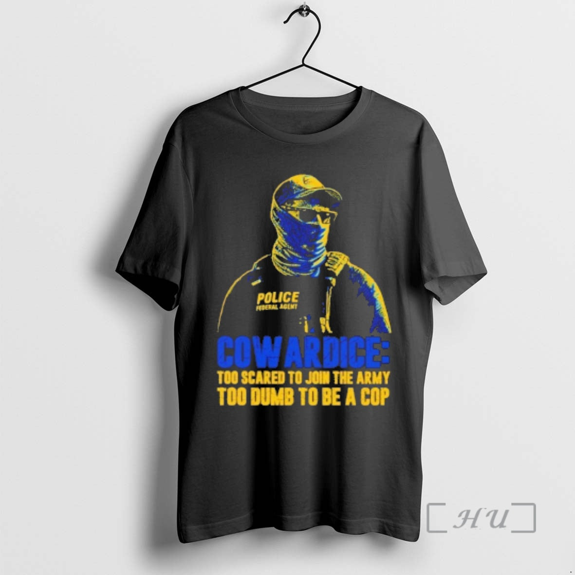 Officials Cowardice Too Scared To Join The Army Too Dumb To Be A Cop Premium T-Shirts, Hoodie, Sweatshirt | CoreVibeTees.com