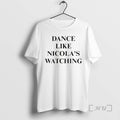 Officials Dance Like Nicolas Watching T-Shirts, Hoodie, Sweatshirt | CoreVibeTees.com