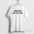 Officials Depressed But Still Sexy T-Shirts, Hoodie, Sweatshirt | CoreVibeTees.com