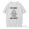 Officials Do I Run Yes Out Of Patience Fucks And Money Tee Premium T Shirts