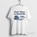 Officials Dont Move To Nashville Were Full Graphic T-Shirts, Hoodie, Sweatshirt | CoreVibeTees.com