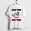 Officials Dont Pay Your Taxes Flag T-Shirts, Hoodie, Sweatshirt | CoreVibeTees.com