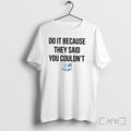Officials Drake Do It Because They Said You Couldnt Tee