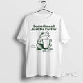 Officials Frog Sometimes I Just Be Fartin T-Shirts, Hoodie, Sweatshirt | CoreVibeTees.com