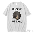 Officials Fuck It We Ball Tee Premium T Shirts Sweater Hoodie Jpg