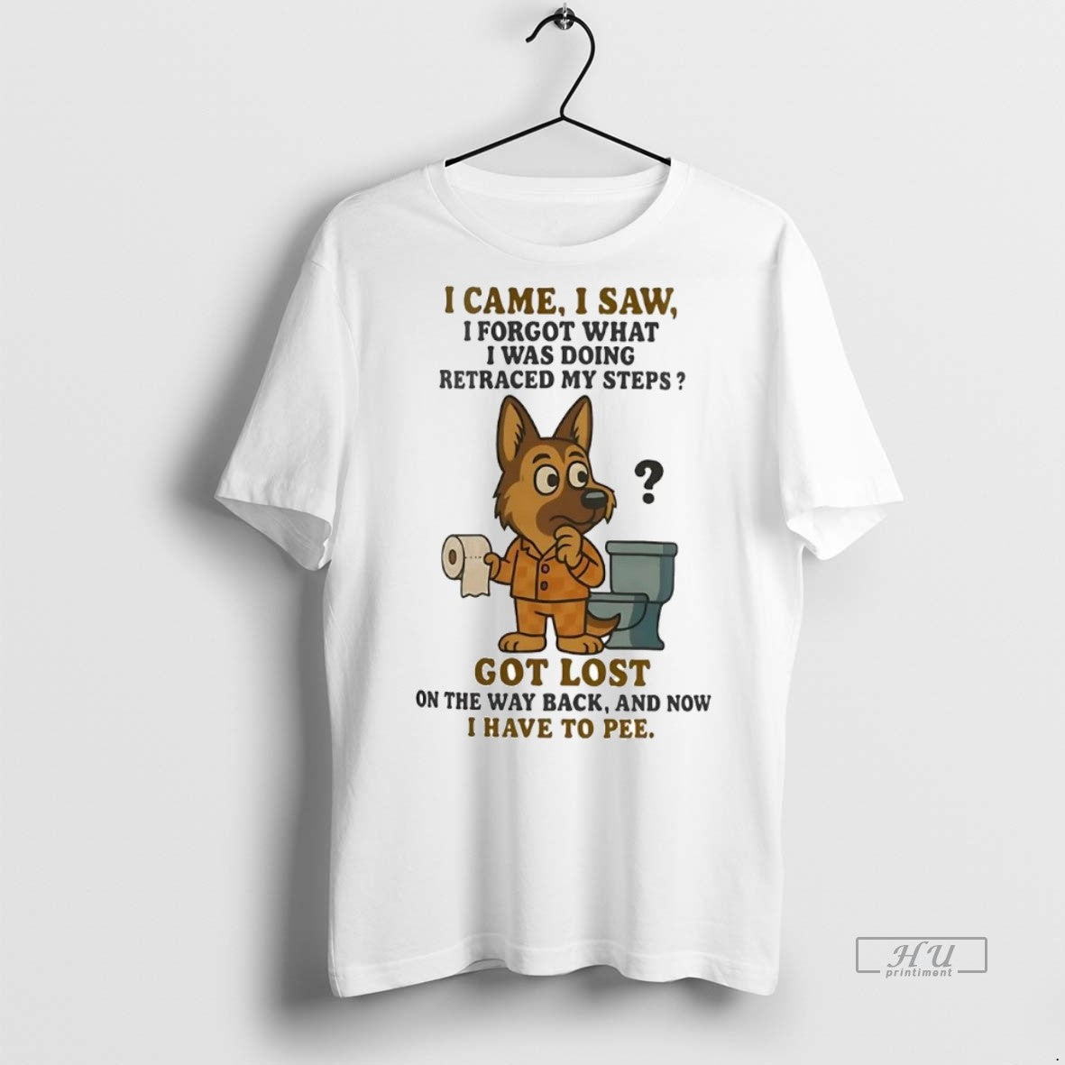 Officials German Shepherd I Came I Saw I Forgot What I Was Doing Retraced My