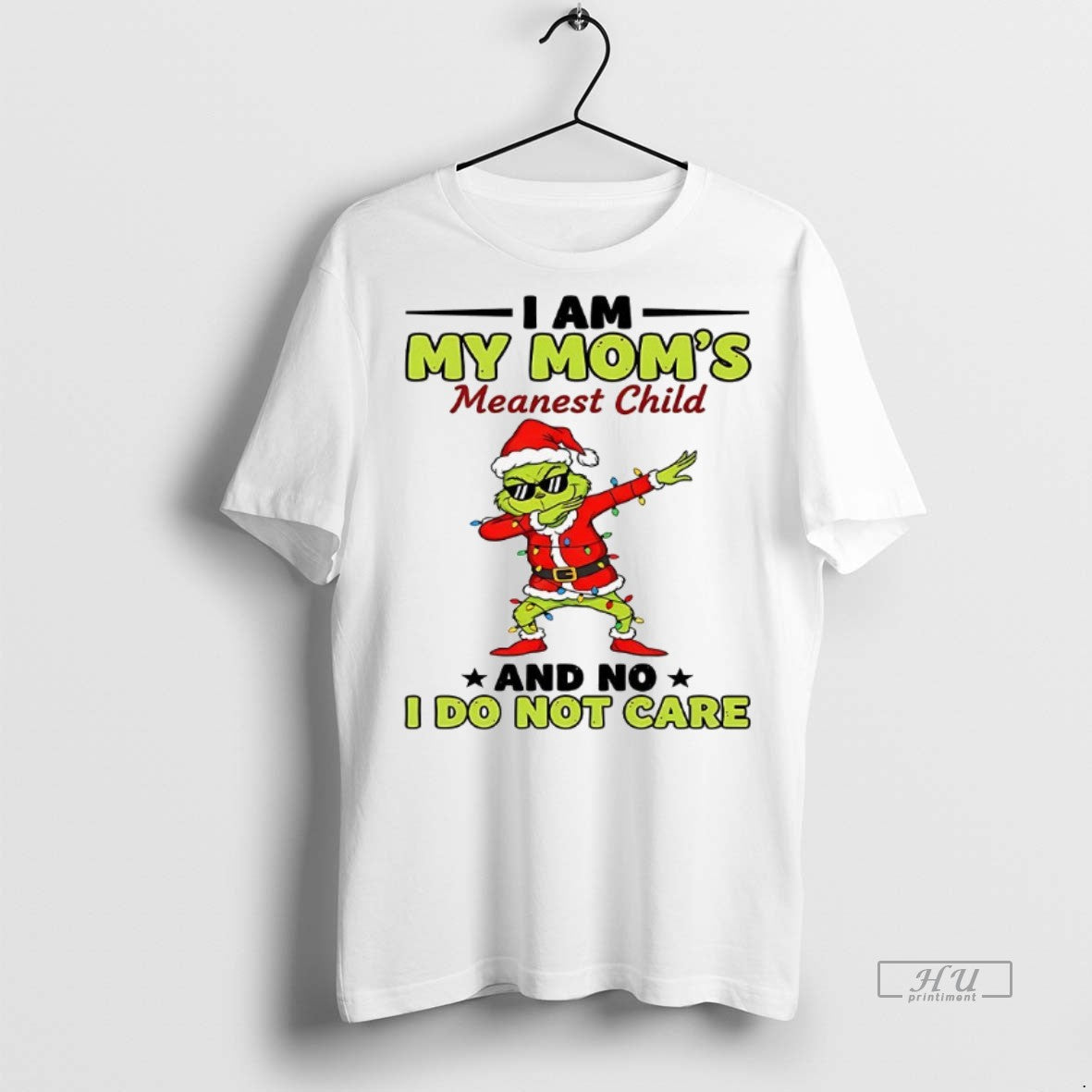 Officials Grinch I Am My Moms Meanest Child And No I Do Not Care Christmas