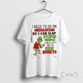 Officials Grinch I Need To Go On Medication So I Can Blame The Side Effects T-Shirts, Hoodie, Sweatshirt | CoreVibeTees.com
