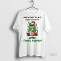 Officials Grinch I Wake Up Every Day With A Good Attitude Christmas Tee Shirt Sweater