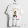 Officials Grinch Im Going To Let God Fix It Becuase If I Fix It Im T-Shirts, Hoodie, Sweatshirt | CoreVibeTees.com
