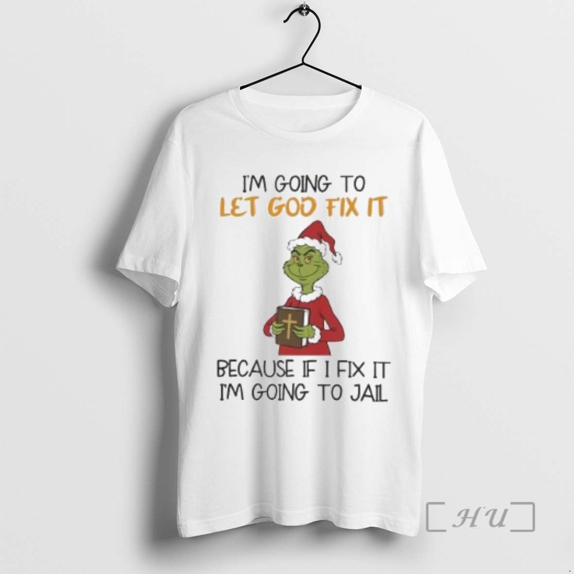 Officials Grinch Im Going To Let God Fix It Becuase If I Fix It Im T-Shirts, Hoodie, Sweatshirt | CoreVibeTees.com
