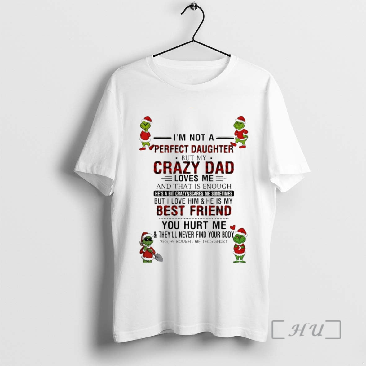 Officials Grinch Im Not A Perfect Daughter But My Crazy Dad Circle Premium T Shirts Hoodie, Sweatshirt | CoreVibeTees.com