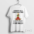 Officials Grinch Yoga I Identify As A Christmas Tree Lit On The Outside Dead On T-Shirts, Hoodie, Sweatshirt