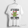 Officials Grinch Congratulations To My Husband For Having Me As His Wife Premium T Shirts Hoodie, Sweatshirt