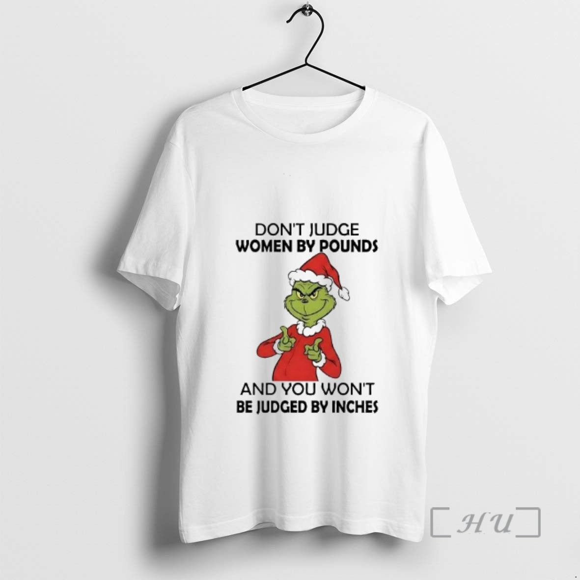 Officials Grinch Dont Judge Women By Pounds You Wont Be Judged By Inches Christmas Premium T-Shirts, Hoodie, Sweatshirt