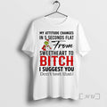 Officials Grinch My Attitude Changes In 5 Seconds Flat From Sweetheart To Bitch Circle Premium T-Shirts, Hoodie, Sweatshirt