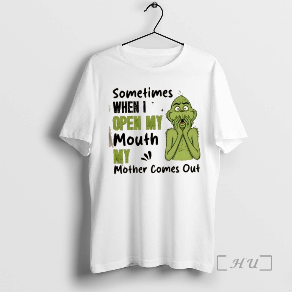 Officials Grinch Sometimes When I Open My Mouth My Mother Comes Out Premium T Shirts Hoodie, Sweatshirt | CoreVibeTees.com