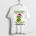 Officials Grinch Stupid People Are Like Glow Sticks Want To Smap Them And Shake The T-Shirts, Hoodie, Sweatshirt