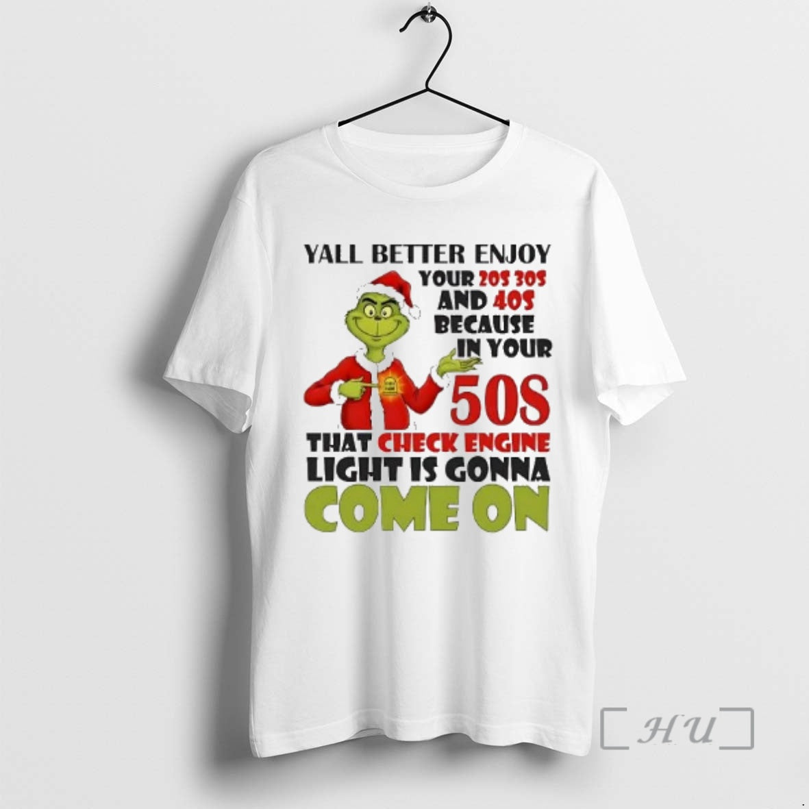 Officials Grinch Yall Better Enjoy Your 20s 30s And 40s Come On Christmas Premium T-Shirts, Hoodie, Sweatshirt